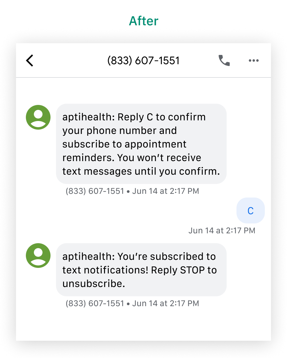 Series of text messages on a phone screen reading: aptihealth: Reply C to confirm your phone number and subscribe to appointment reminders. You won’t receive text messages until you confirm. C. aptihealth: You’re subscribed to text notifications! Reply STOP to unsubscribe